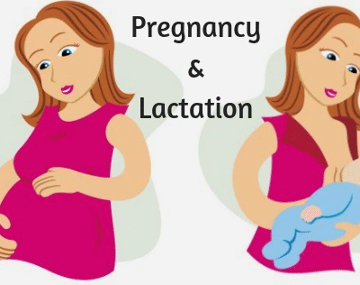 Pregnancy and Lactation